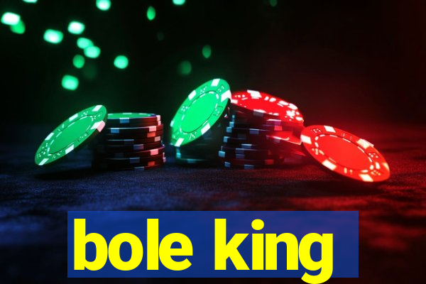 bole king